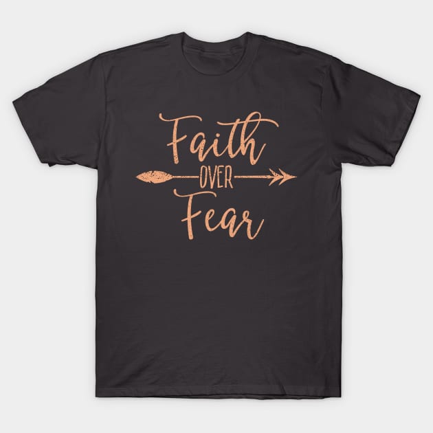 Faith over fear - Motivational quote T-Shirt by RedCrunch